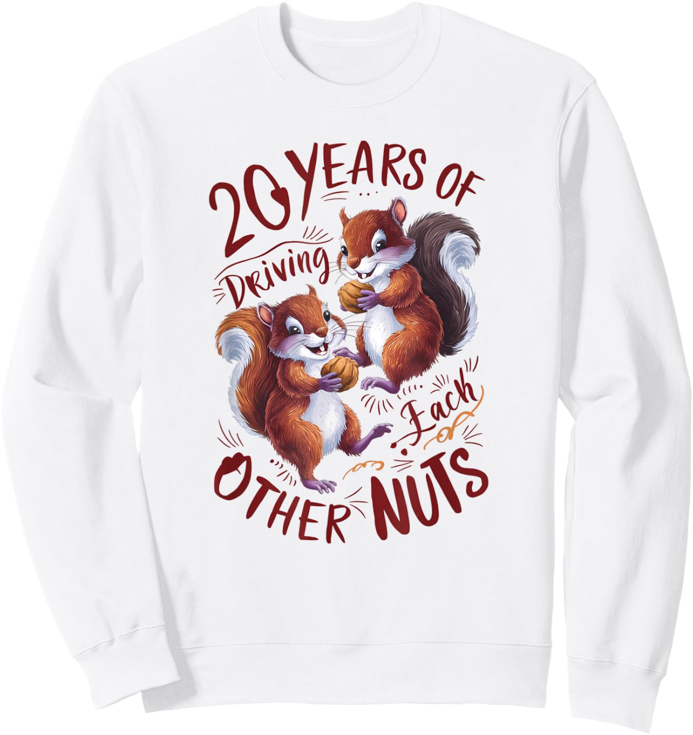 20th Wedding Anniversary Driving Each Other Nuts 20 Years Sweatshirt - Sweatshirt | White