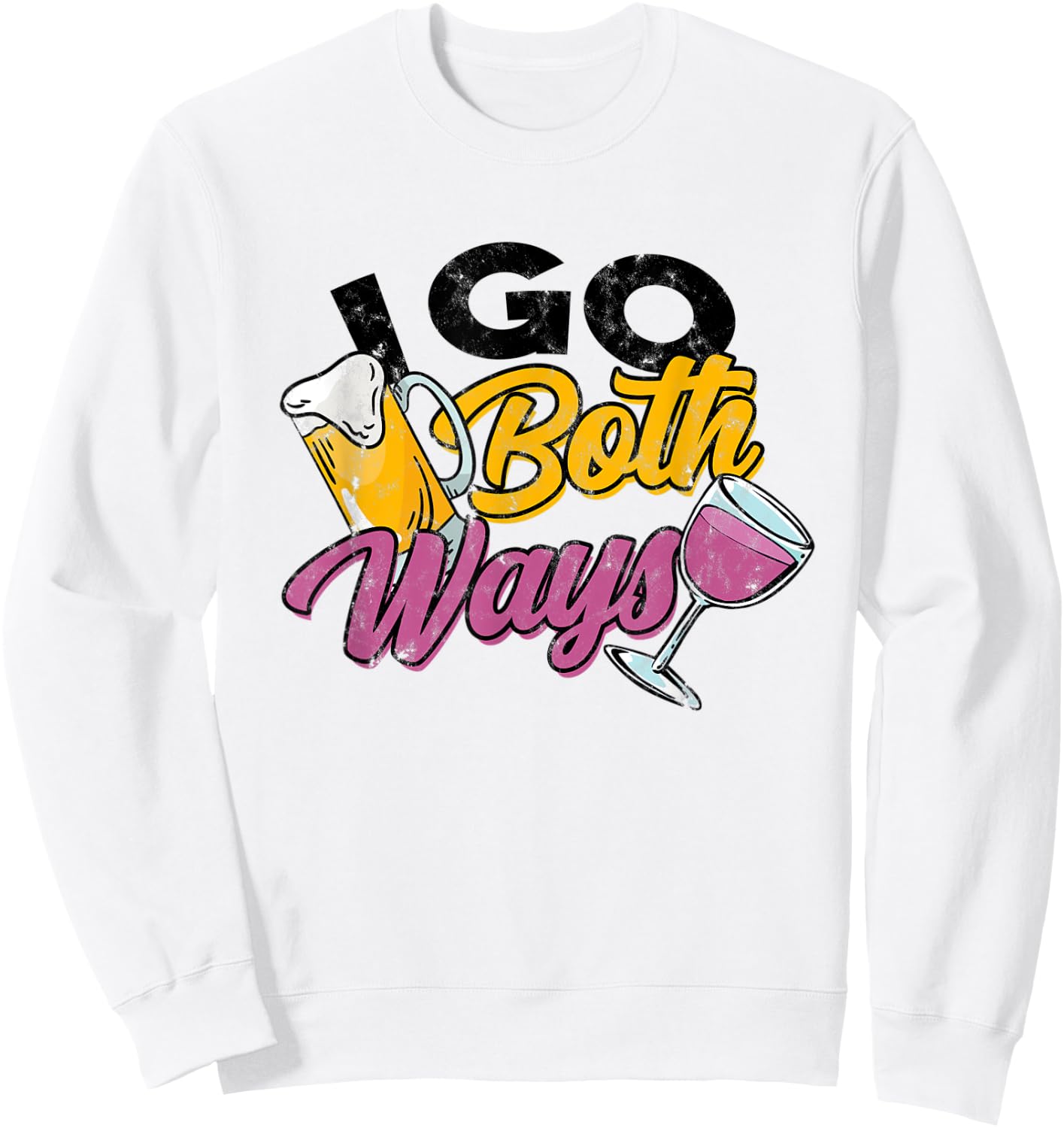 I go Both Ways - Beer & Wine Drinking - Alcohol Drinker Sweatshirt - Sweatshirt | White