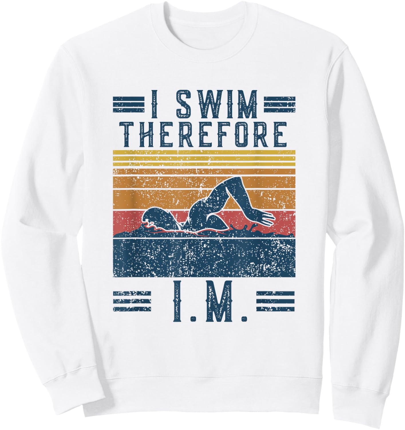Vintage IM Retro I Swim Therefore I.M. Funny Saying Swimming Sweatshirt - Sweatshirt | White
