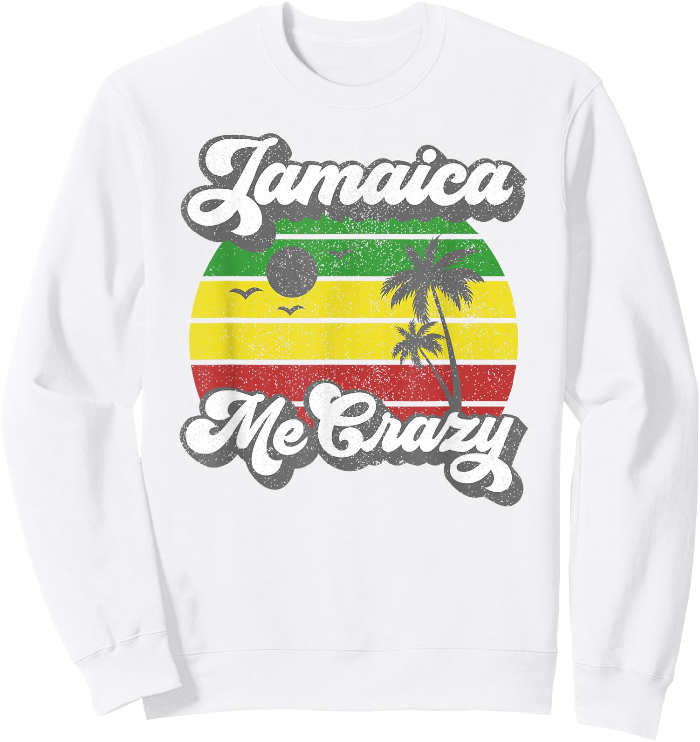 Jamaica Me Crazy Rasta Roots Rock Reggae Jamaican Retro Gift Sweatshirt - Sweatshirt | White