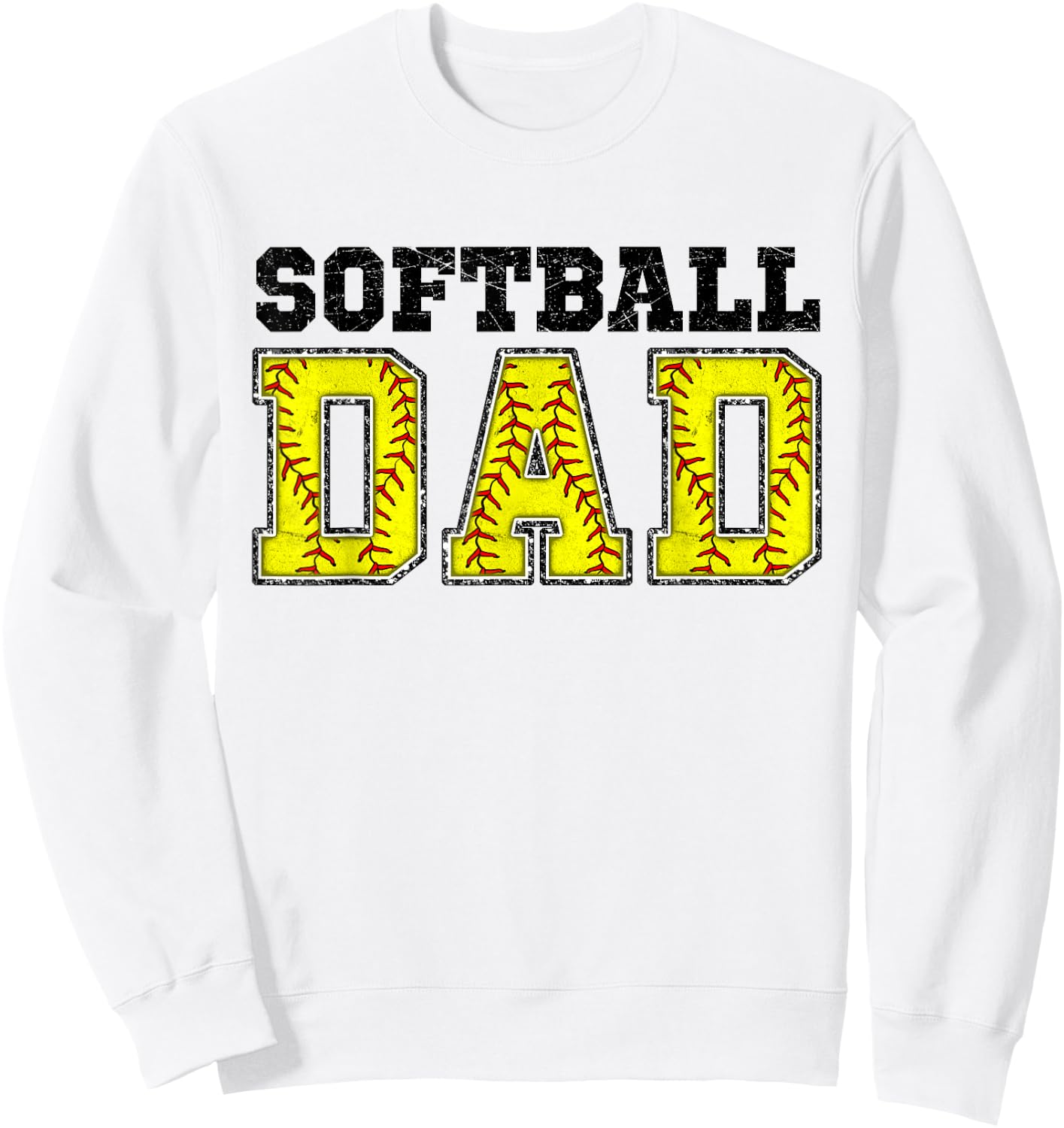 Softball Dad Happy Father's Day Men Wife Daughter Girl Kids Sweatshirt - Sweatshirt | White