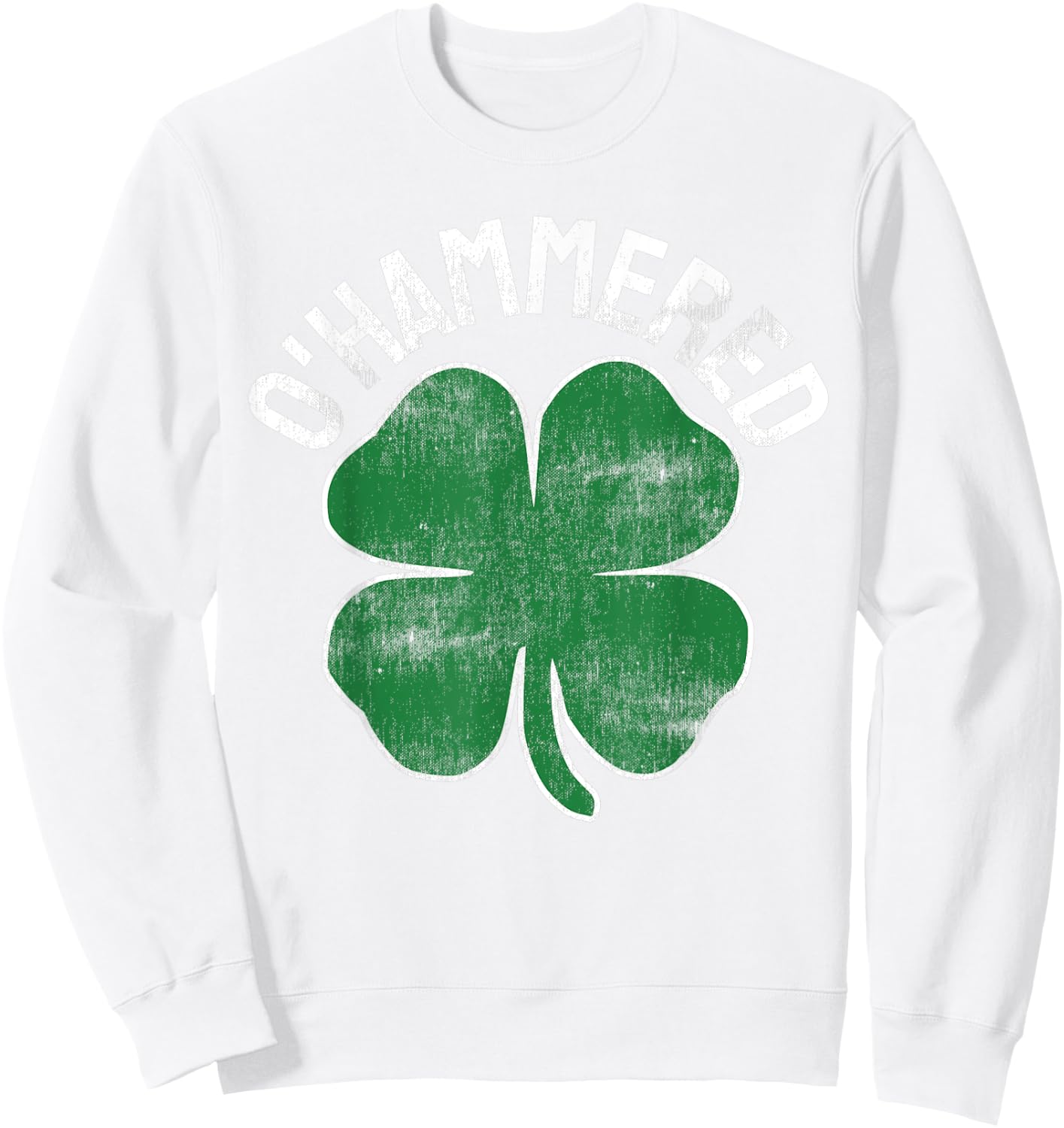 O'Hammered Funny St. Patrick's Day Drinking Drunk Beer Party Sweatshirt - Sweatshirt | White