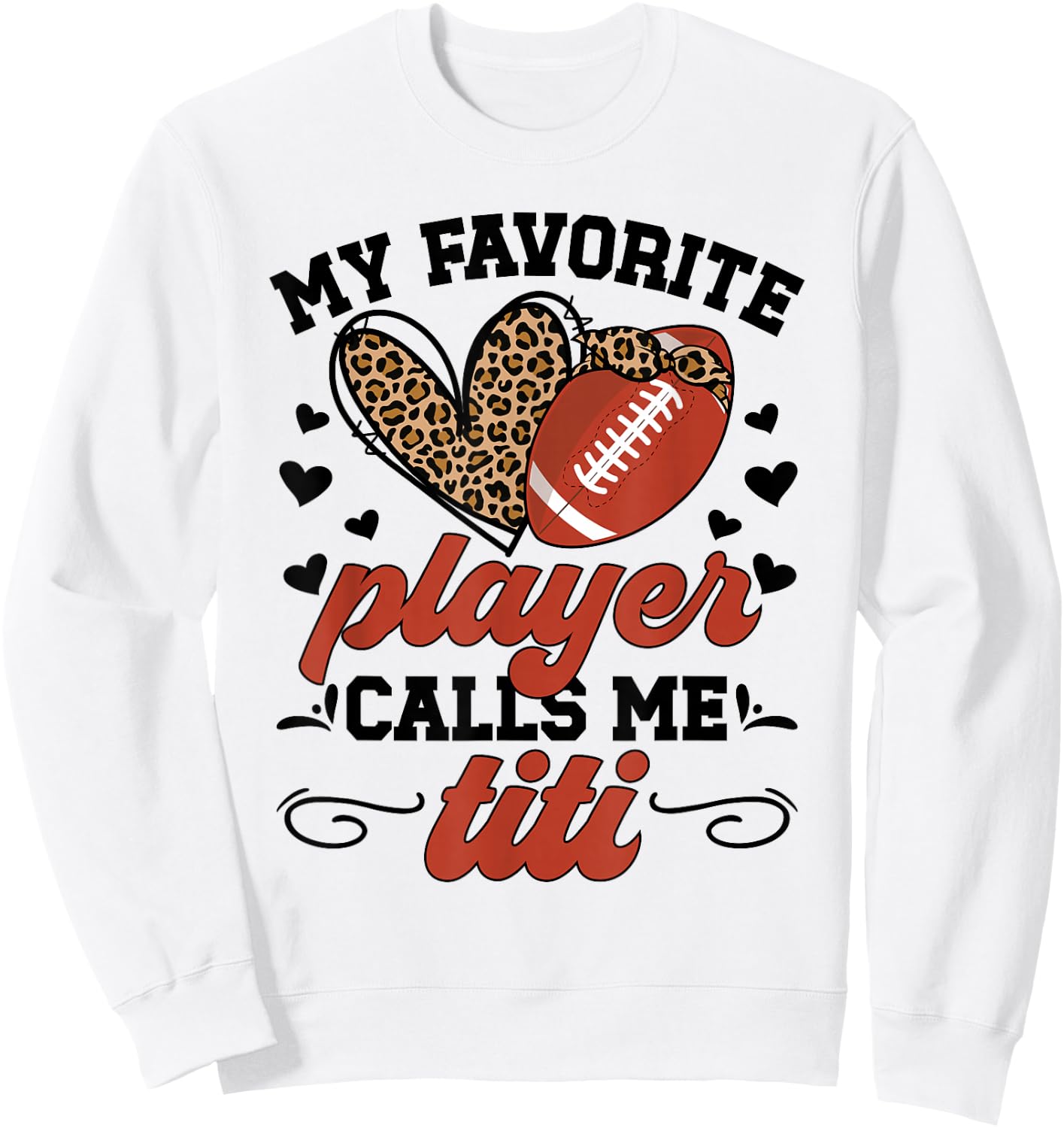 My Favorite Football Player Calls Me Titi Football Titi Aunt Sweatshirt - Sweatshirt | White