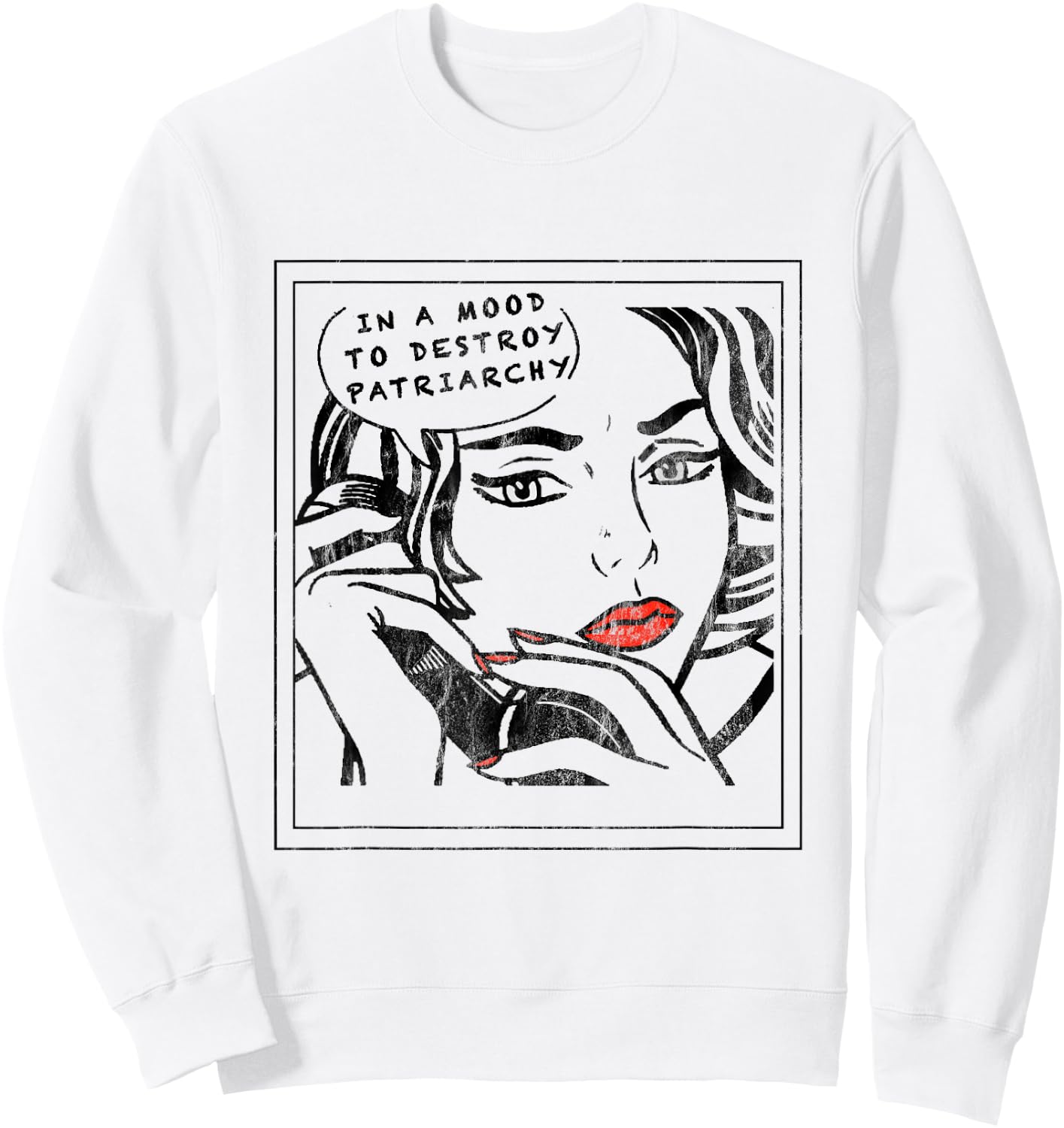 In a Mood to Destroy Patriarchy Feminist Women rights Sweatshirt - Sweatshirt | White
