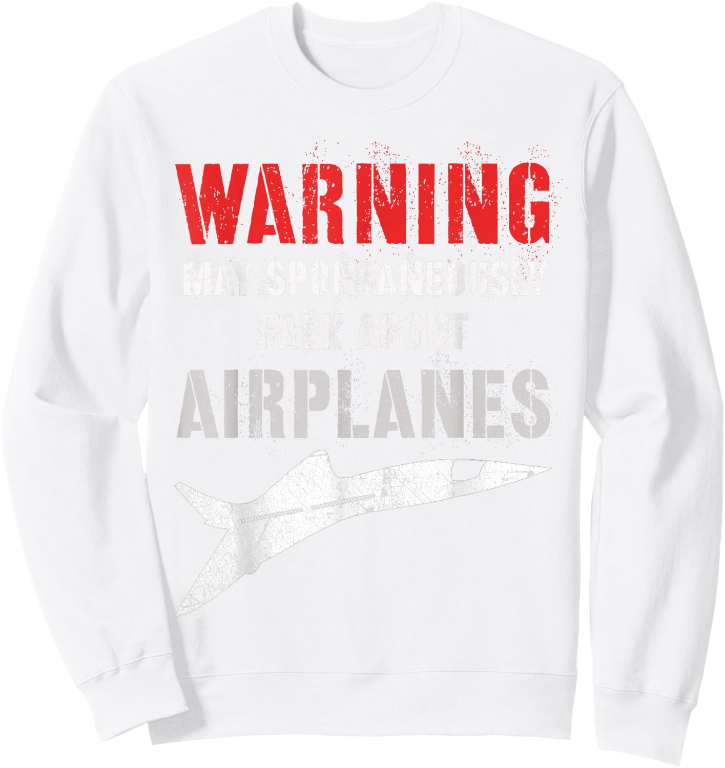 Flying Warning I MAY SPONTANEOUSLY TALK About AIRPLANES Fly Sweatshirt - Sweatshirt | White