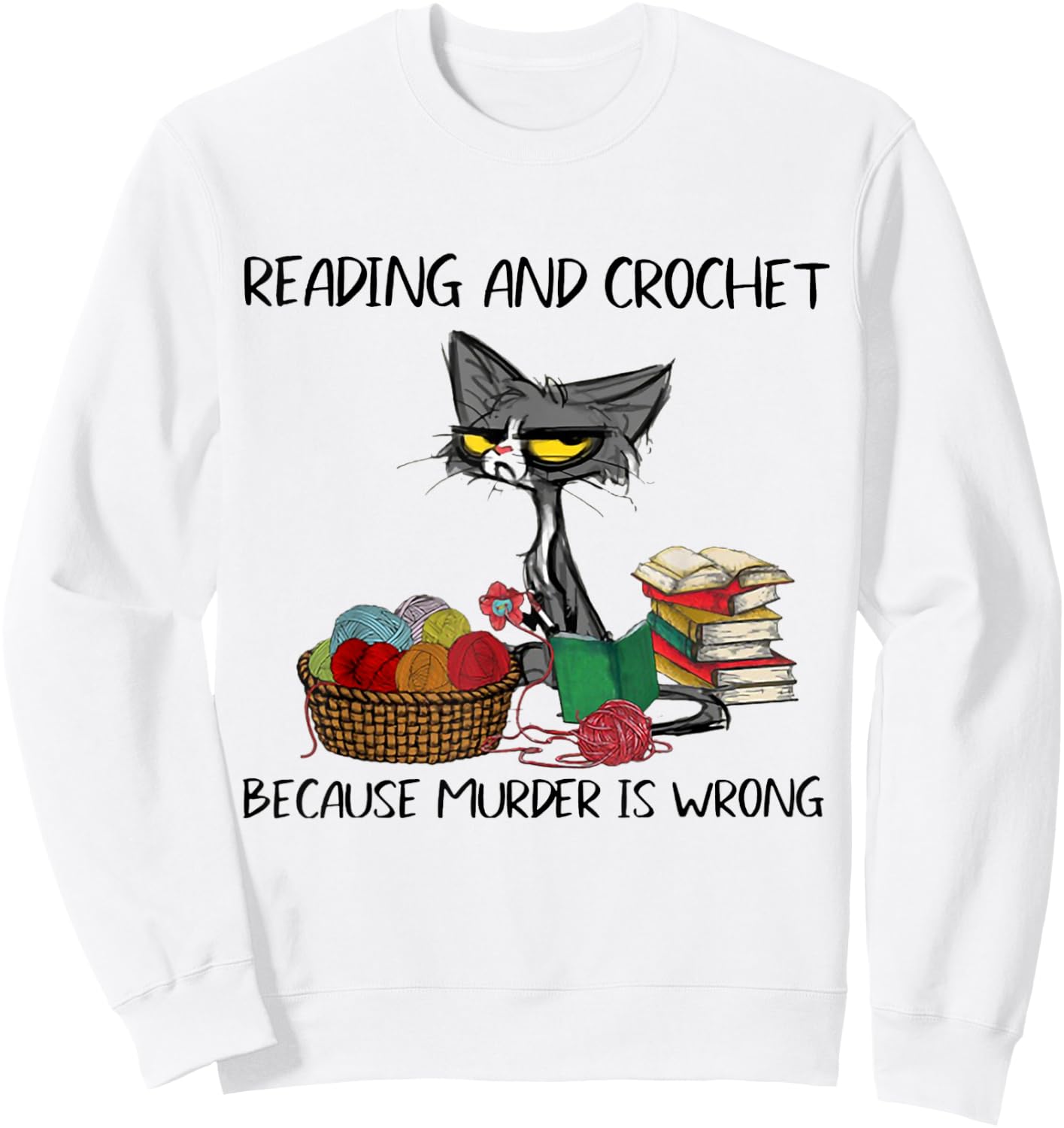 Reading And Crochet Because Murder Is Wrong Reading Crochet Sweatshirt - Sweatshirt | White