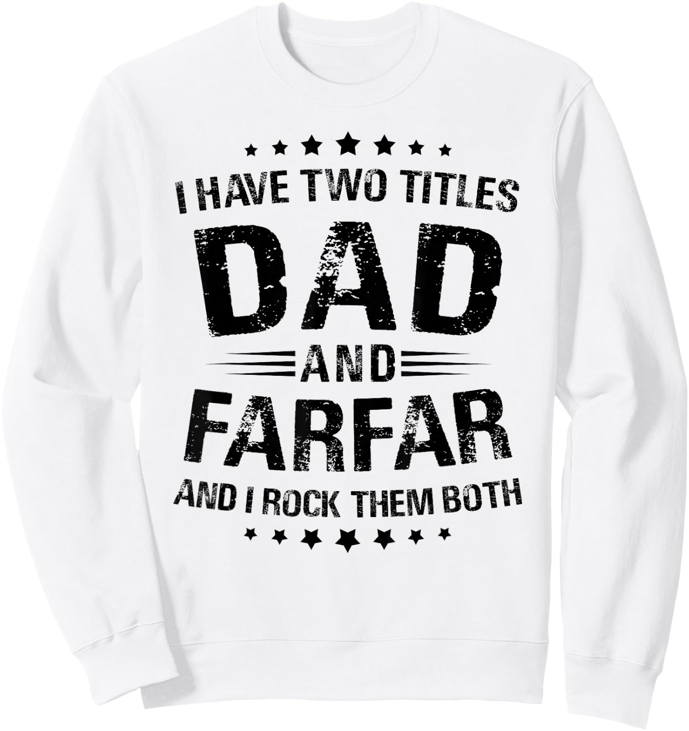 Farfar Gift: I Have Two Titles Dad And Farfar Sweatshirt - Sweatshirt | White