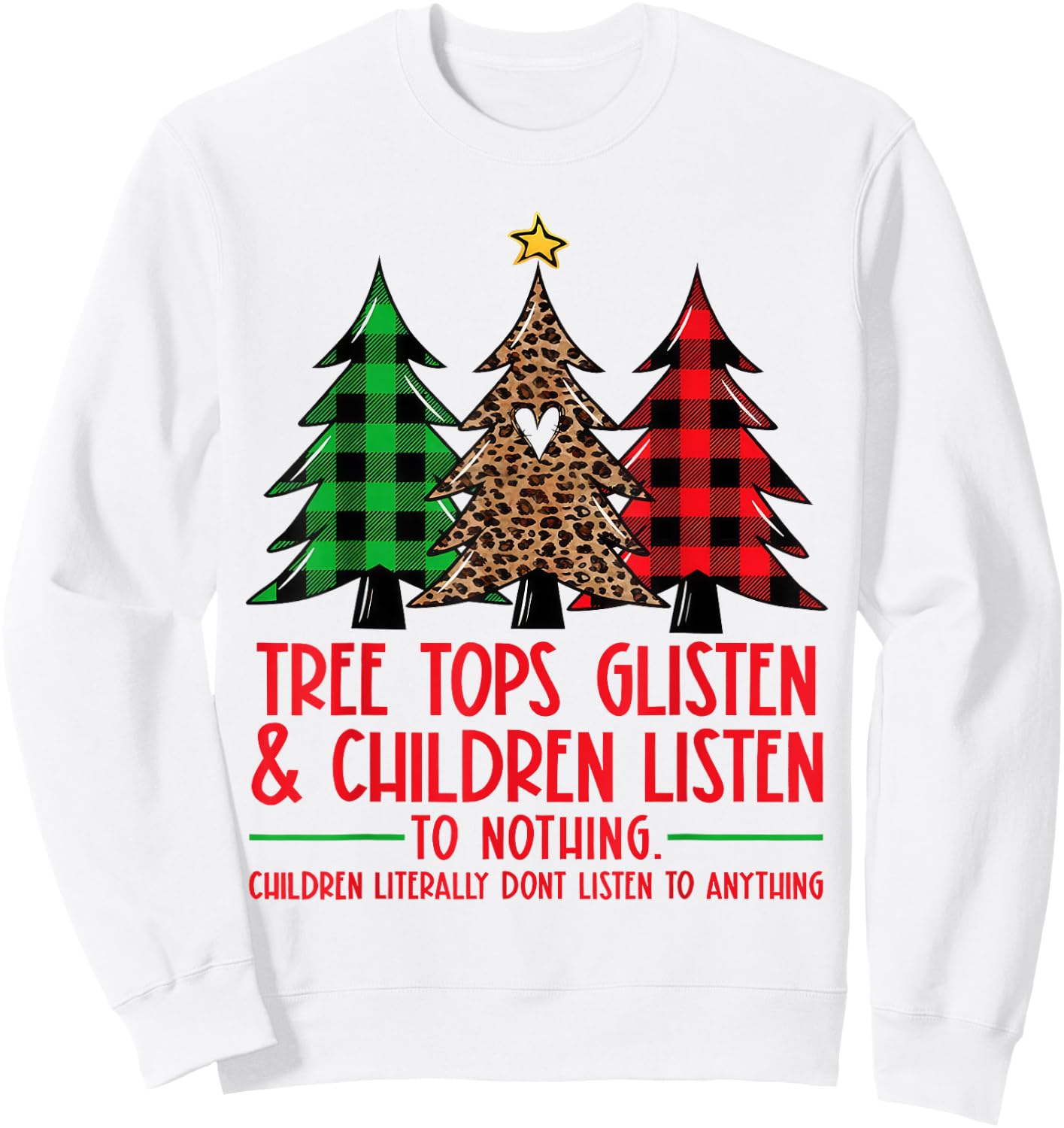 Tree Tops Glisten And Children Listen To Nothing Xmas Tree Sweatshirt - Sweatshirt | White