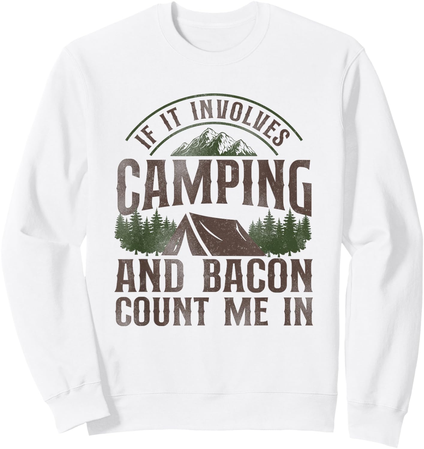 If It Involves Camping & Bacon Count Me In Tent Sweatshirt - Sweatshirt | White