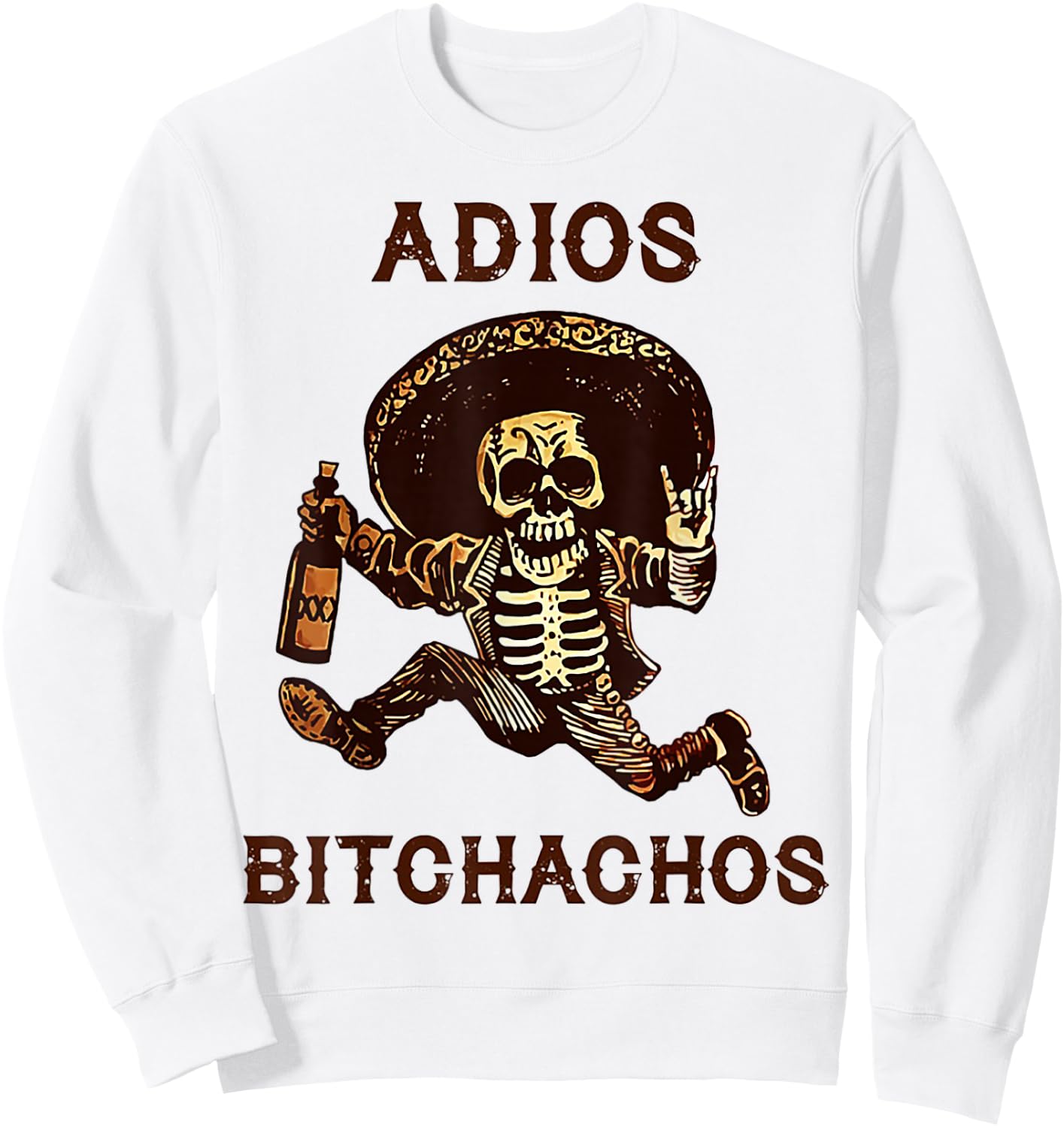 Adios Bitchachos Cinco De Mayo Skeleton Drinking Sweatshirt - Sweatshirt | White