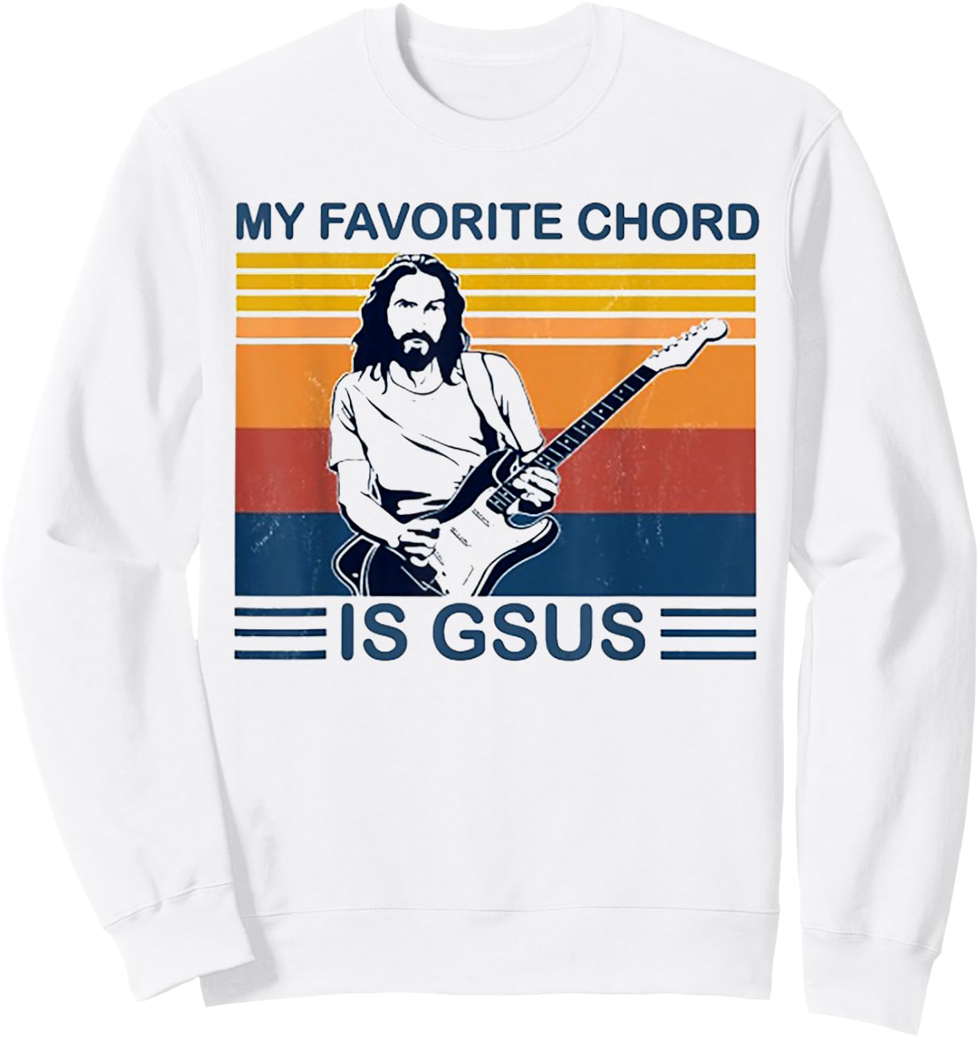 My Favorite Chord Is Gsus Jesus Play Guitar Retro Vintage Sweatshirt - Sweatshirt | White