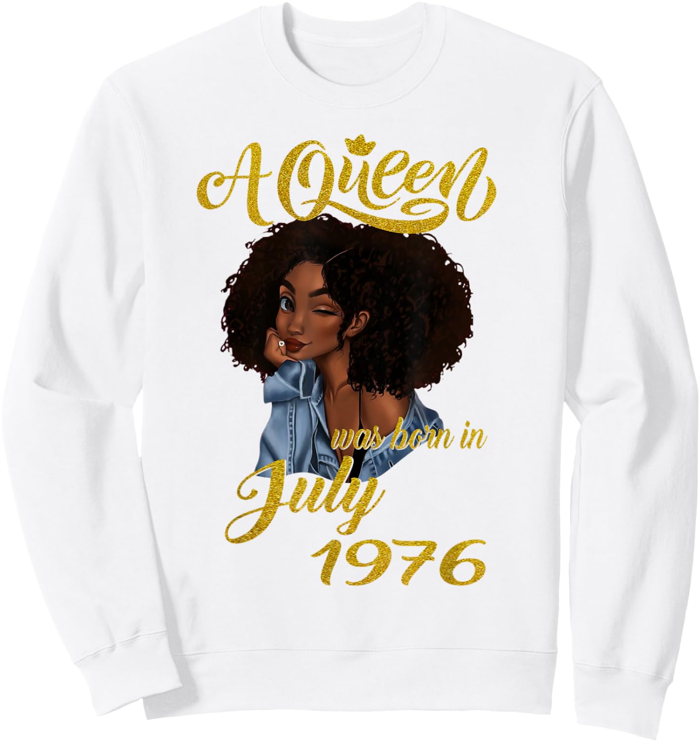A Queen Was Born in July 1976 45th Birthday Sweatshirt - Sweatshirt | White