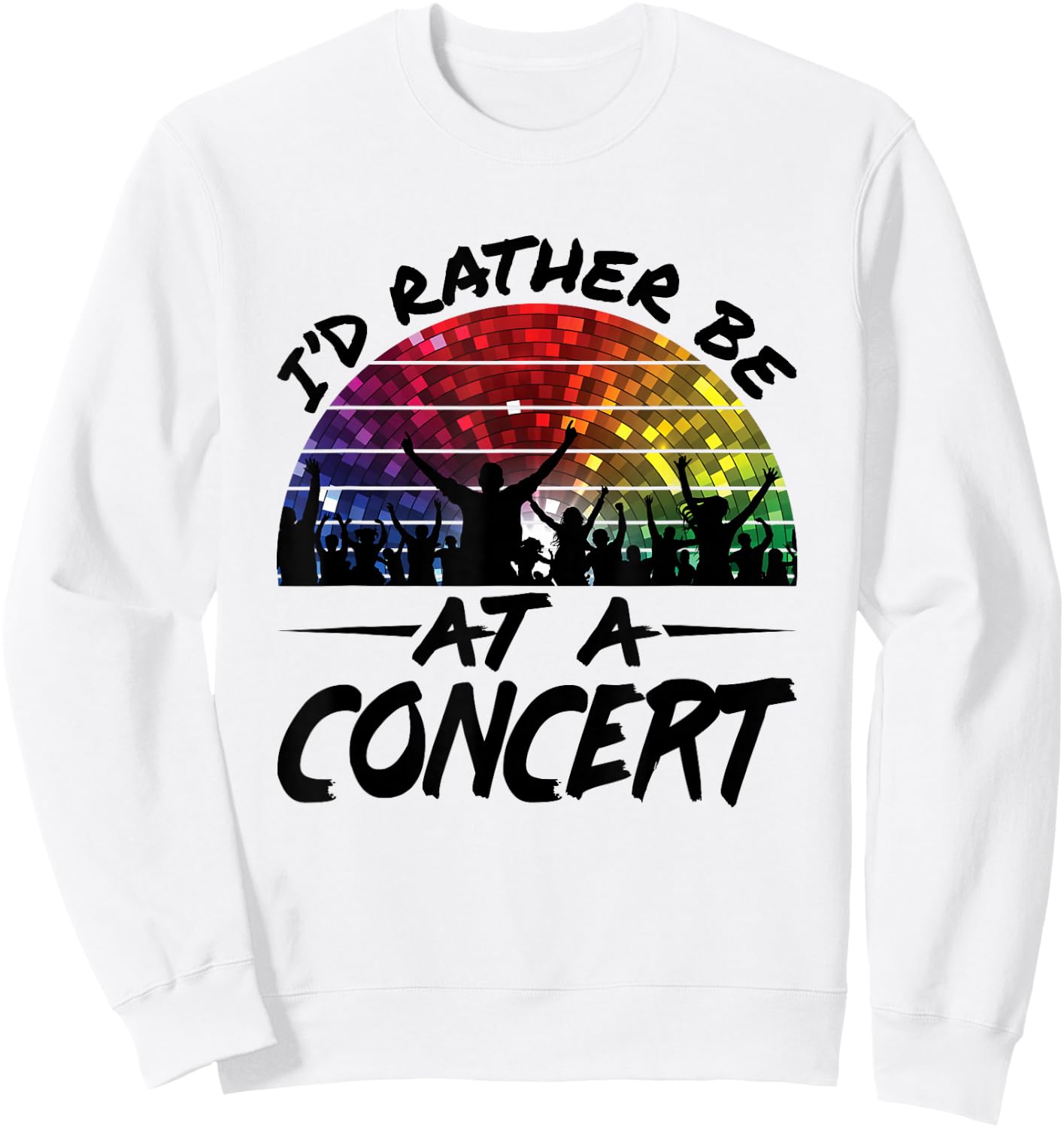 I'd Rather Be At a Concert Music Lover Festival Sweatshirt - Sweatshirt | White