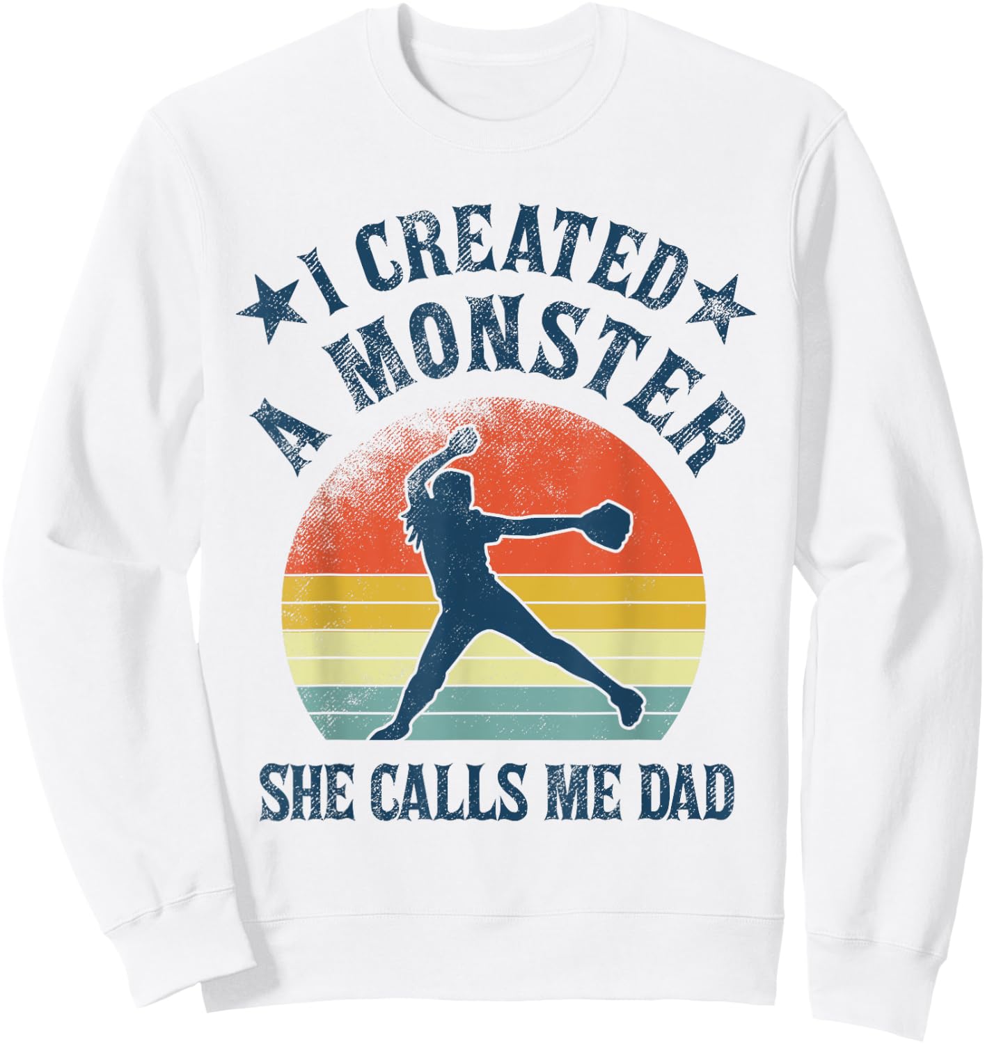 Proud Softball Dad - I created a monster she calls me dad Sweatshirt - Sweatshirt | White
