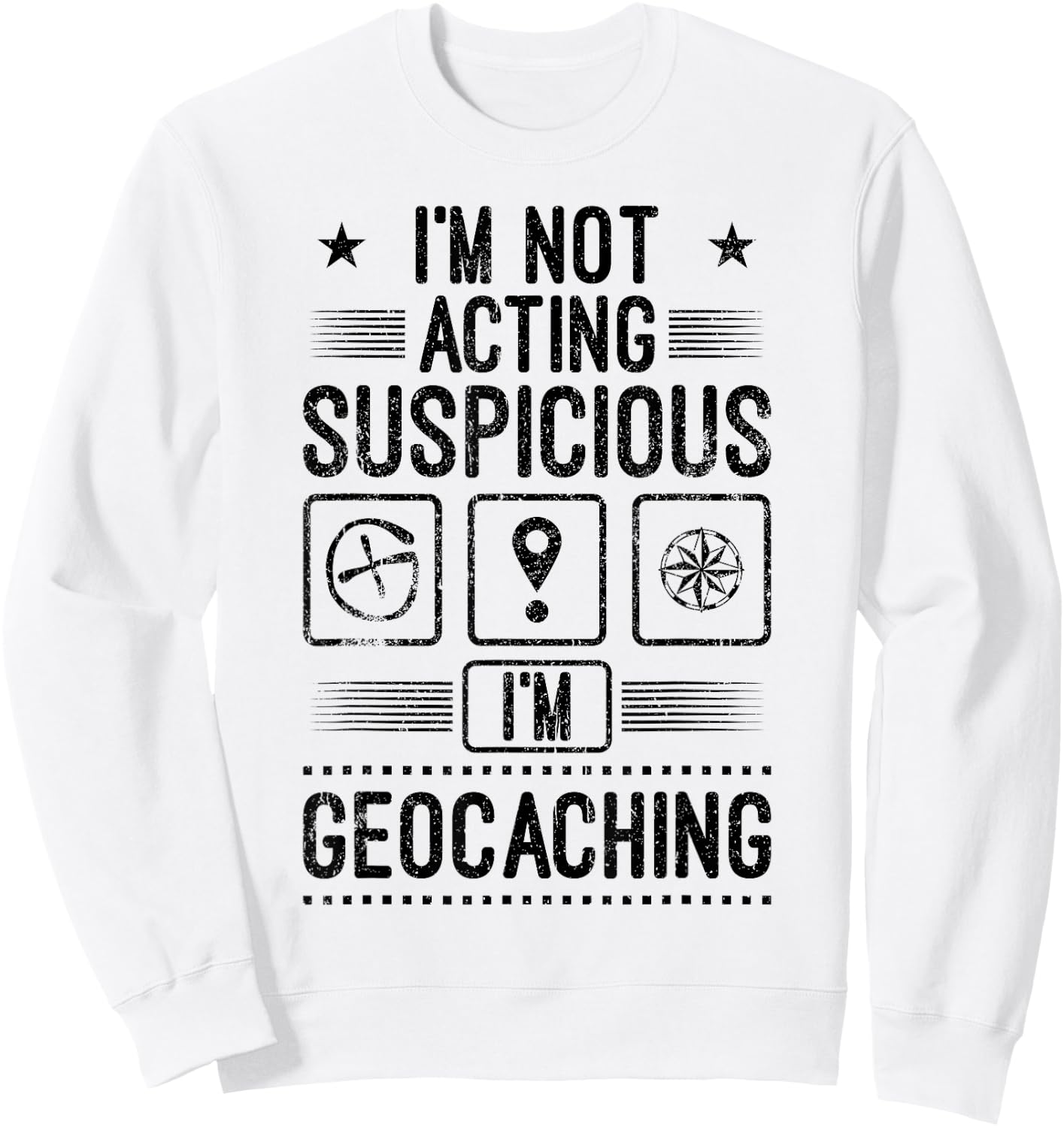 Ich bin Geocacher Geocaching Suspicious Geocaching Gift Sweatshirt - Sweatshirt | White