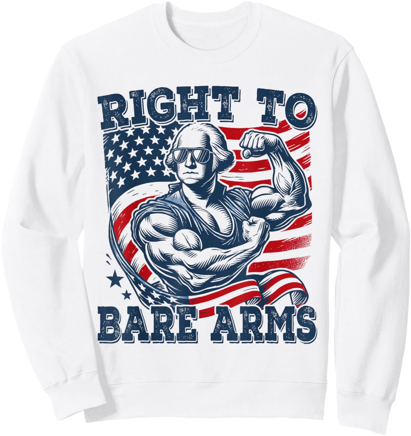 Right To Bare Arms Funny 4th of July Patriotic Workout Women Men Sweatshirt - Sweatshirt | White