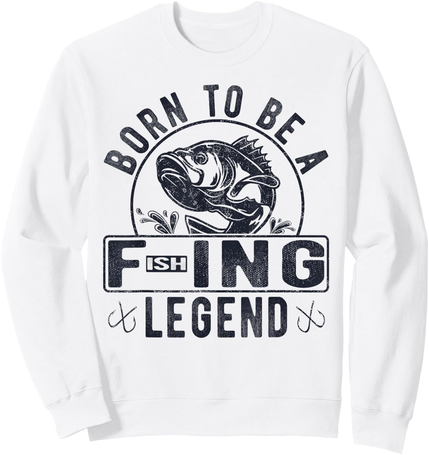 Born To Be A Fishing Legend Funny Sarcastic Fishing Humor Sweatshirt - Sweatshirt | White