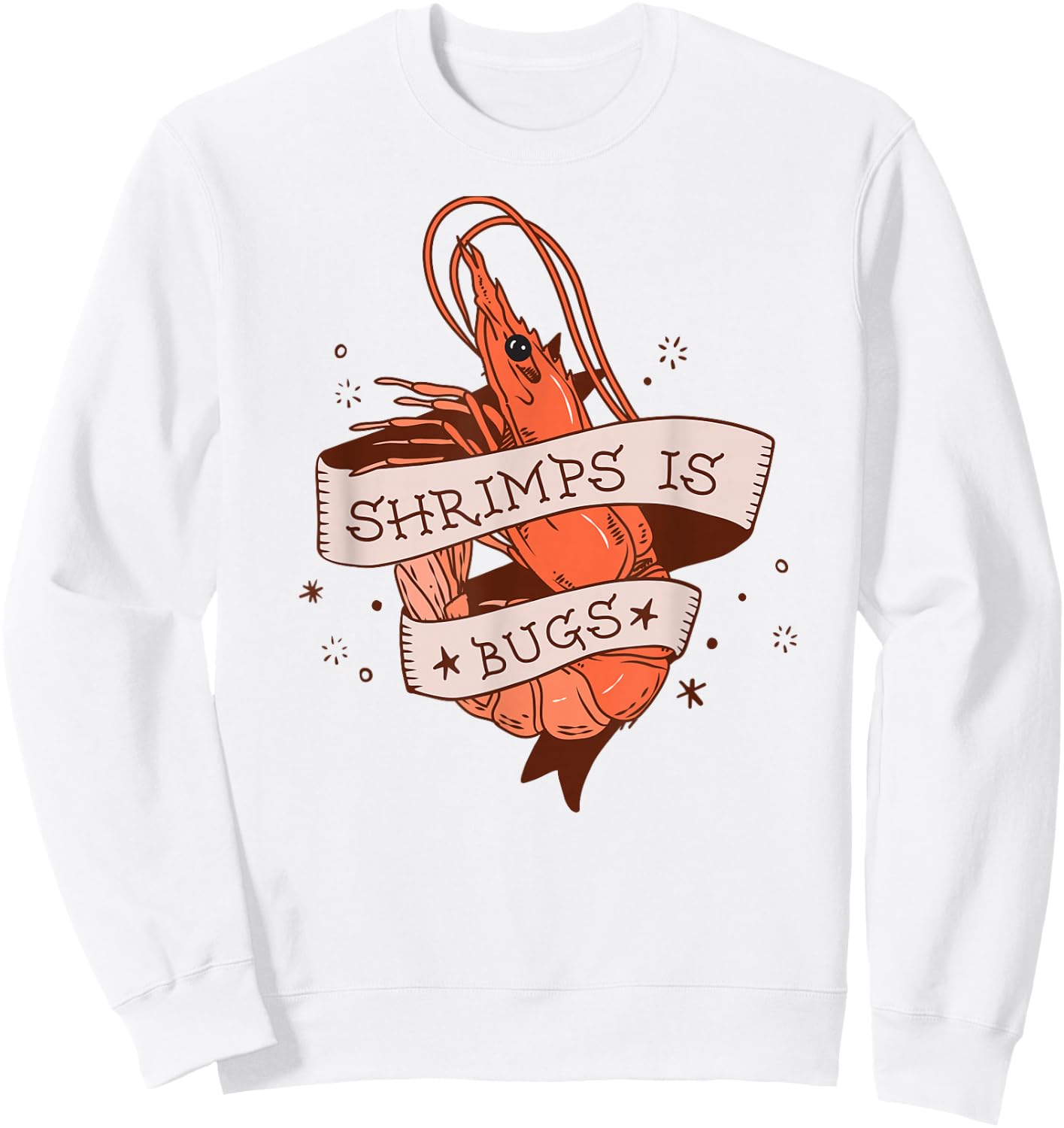 Shrimps Is Bugs - Funny Meme Sweatshirt - Sweatshirt | White