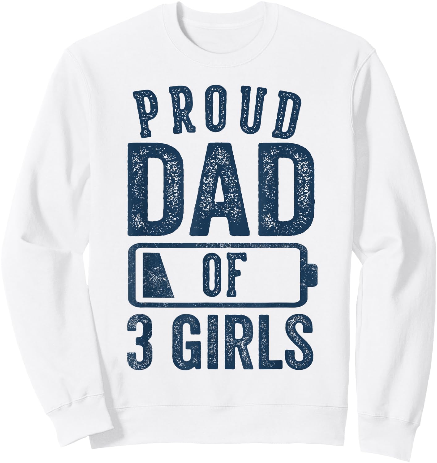 Proud Dad of 3 Girls Gifts Daddy of Three Daughters Sweatshirt - Sweatshirt | White