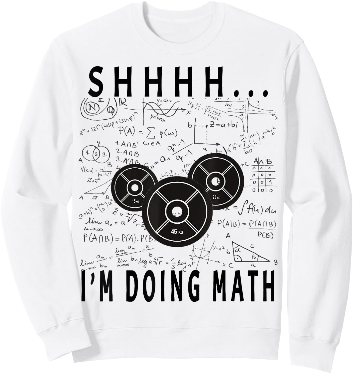 Shhh i'm doing math Weight Lifting For Gym Workout Fitness Sweatshirt - Sweatshirt | White