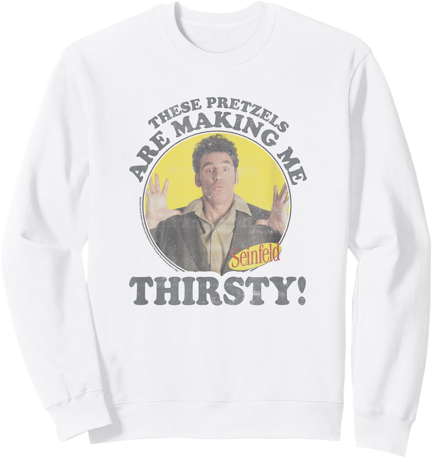 Seinfeld Kramer Pretzels are Making Me Thirsty Circle Sweatshirt - Sweatshirt | White