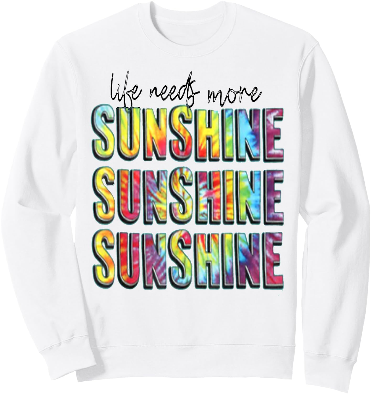 Summer Positivity Life Need More Sunshine Men Women Kids Sweatshirt - Sweatshirt | White