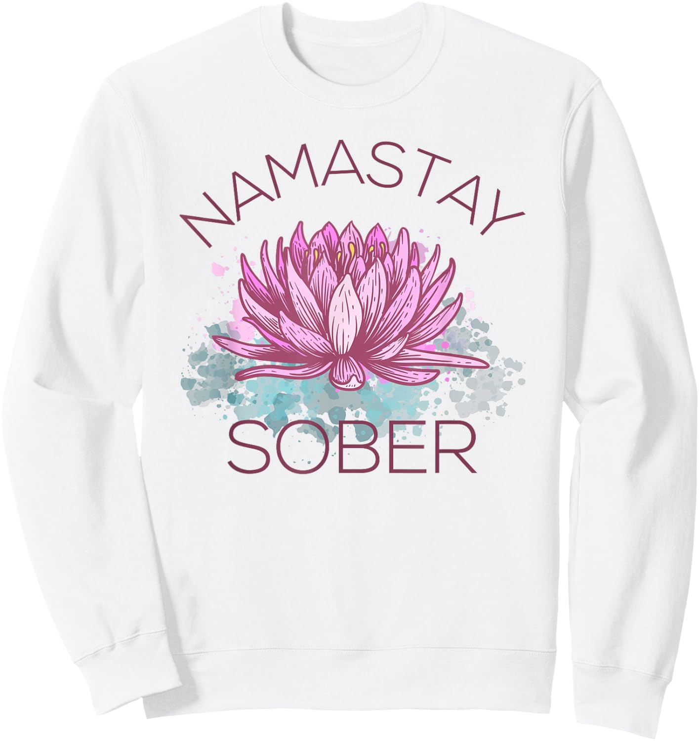 Namastay Sober NA AA Recovery Yoga Meditation Sobriety Sweatshirt - Sweatshirt | White