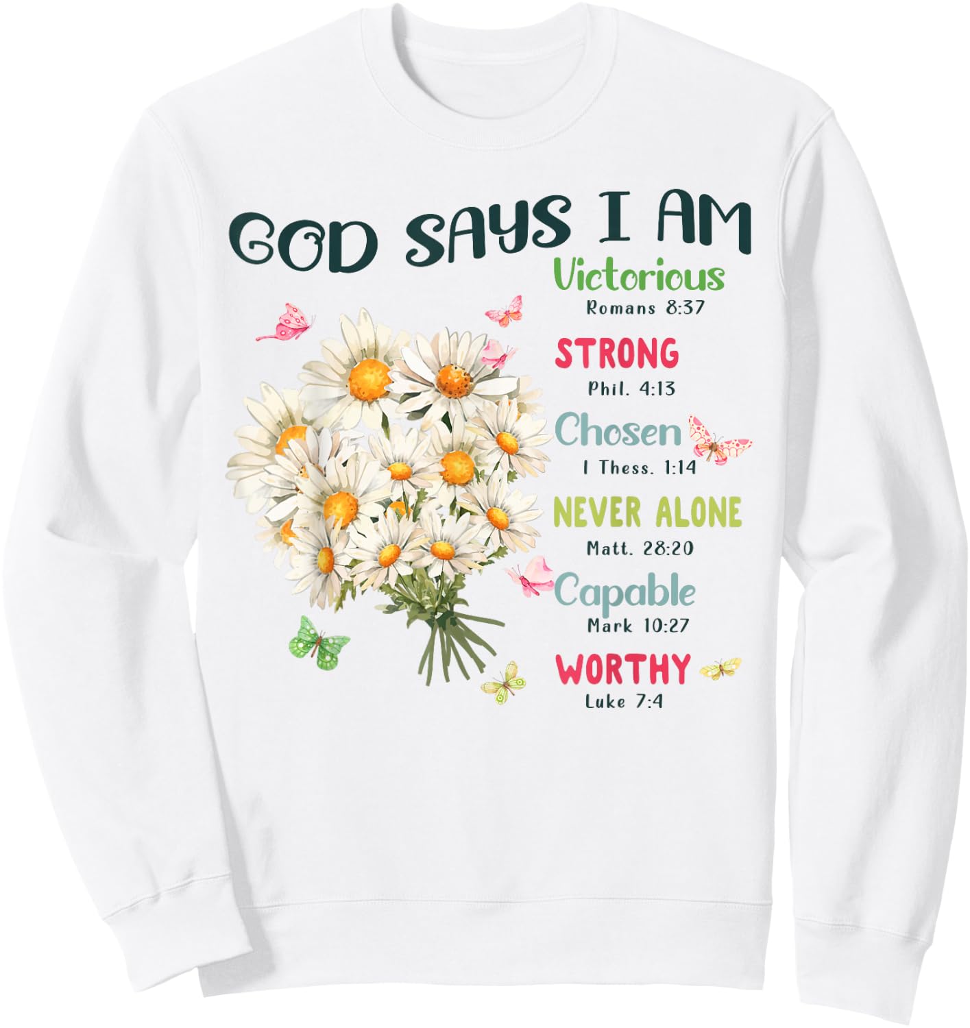 God Says I Am Bible Verse Cute Christian Jesus Kid Teen Girl Sweatshirt - Sweatshirt | White