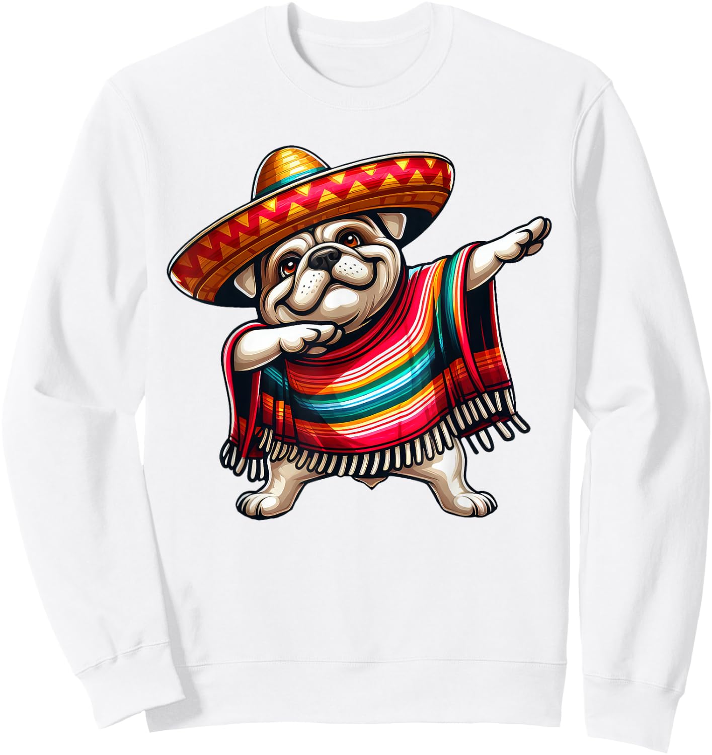 Funny Dabbing Bulldog Sombrero Mexican Poncho Cinco De Mayo Sweatshirt - Sweatshirt | White