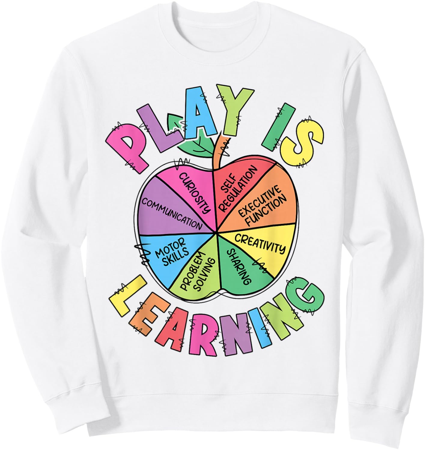 Play Is Learning Teacher First Day Of School Back To School Sweatshirt - Sweatshirt | White