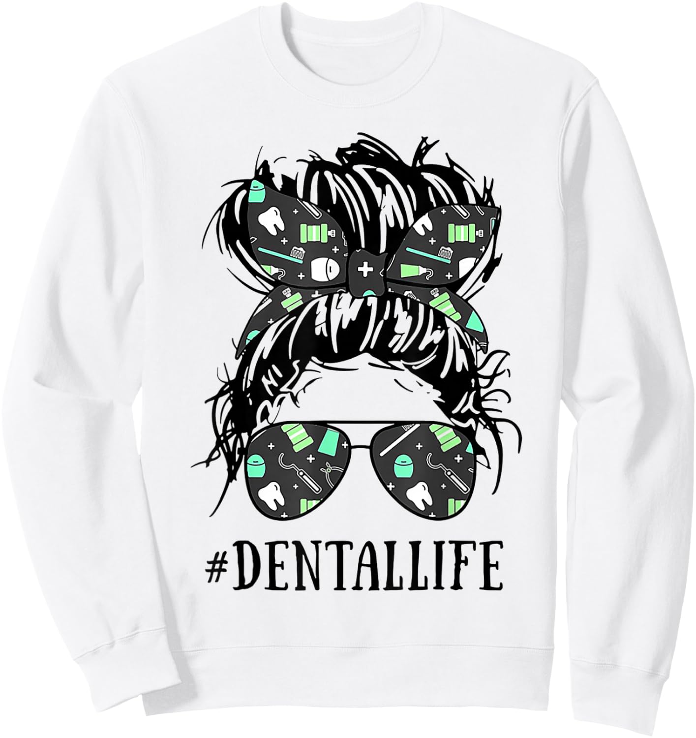 Dentallife # Dentallife Funny Dental Woman Shirt Sweatshirt - Sweatshirt | White