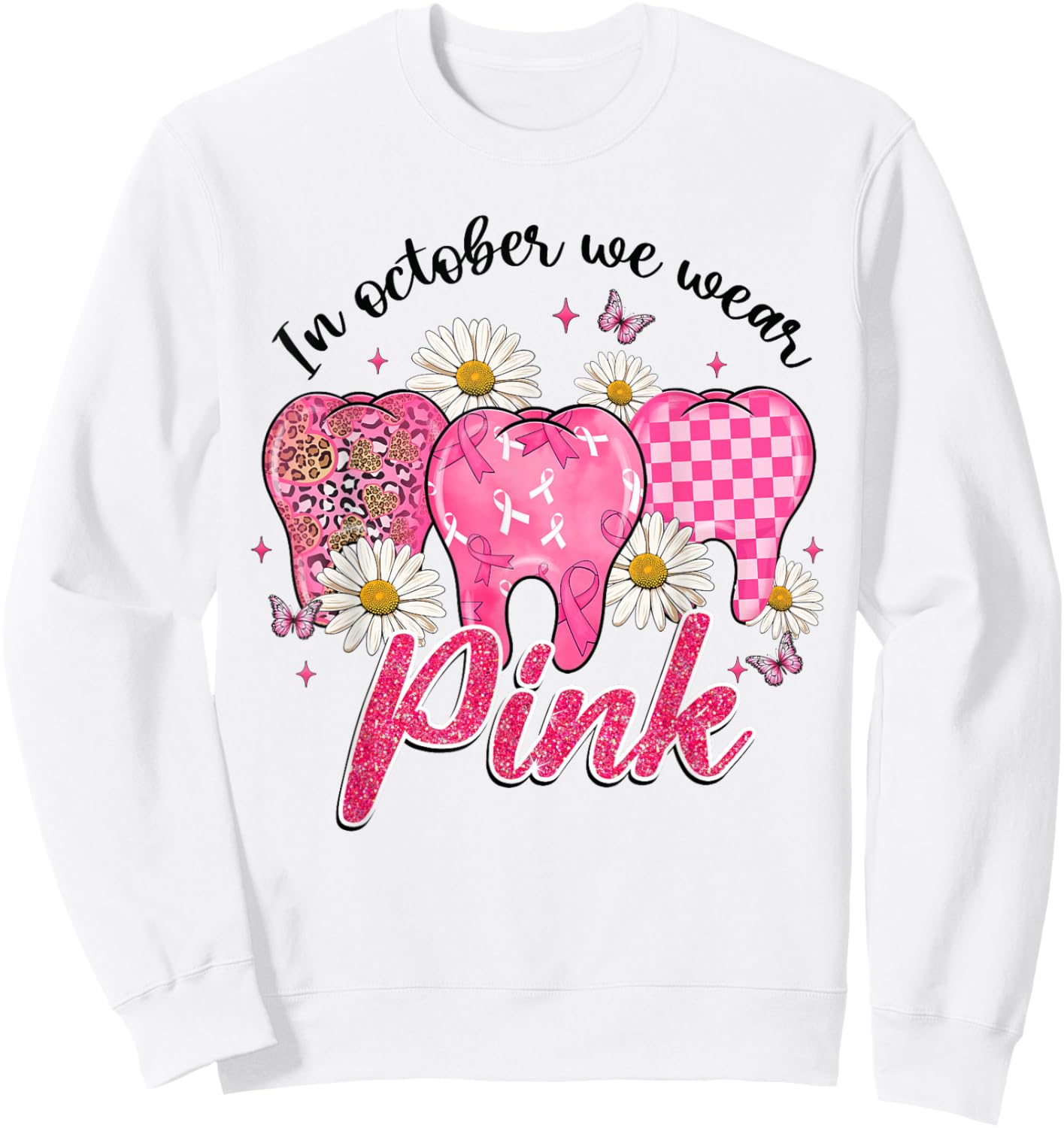 In October We Wear Pink Tooth Dental Butterfly Breast Cancer Sweatshirt - Sweatshirt | White