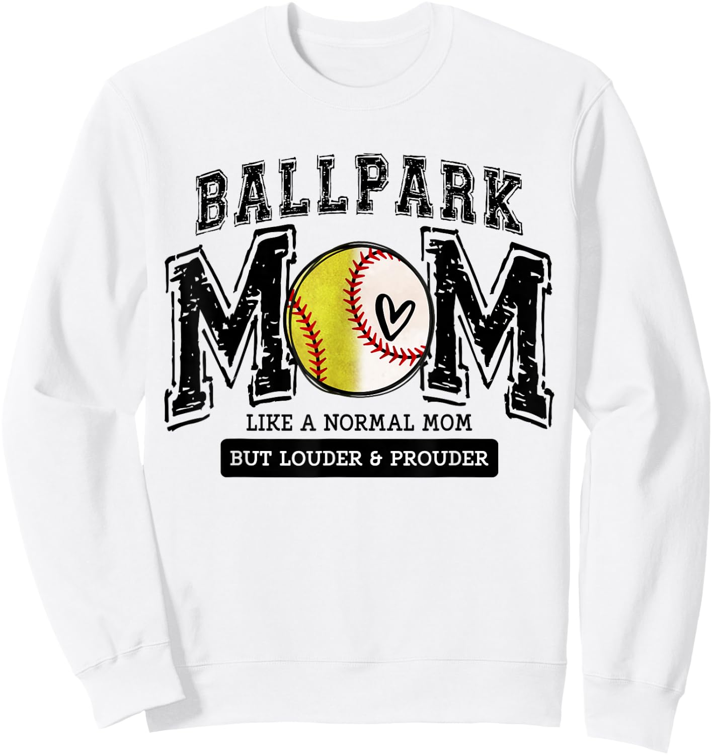 Loud Proud BallPark Mom Baseball Softball Mama Funny Cute Sweatshirt - Sweatshirt | White