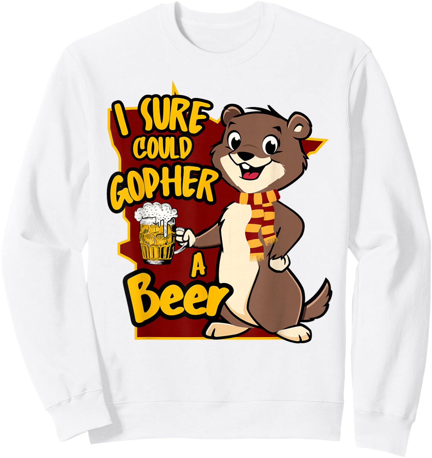 Funny Minnesota Saying I Sure Could Gopher A Beer MN Gopher Sweatshirt - Sweatshirt | White