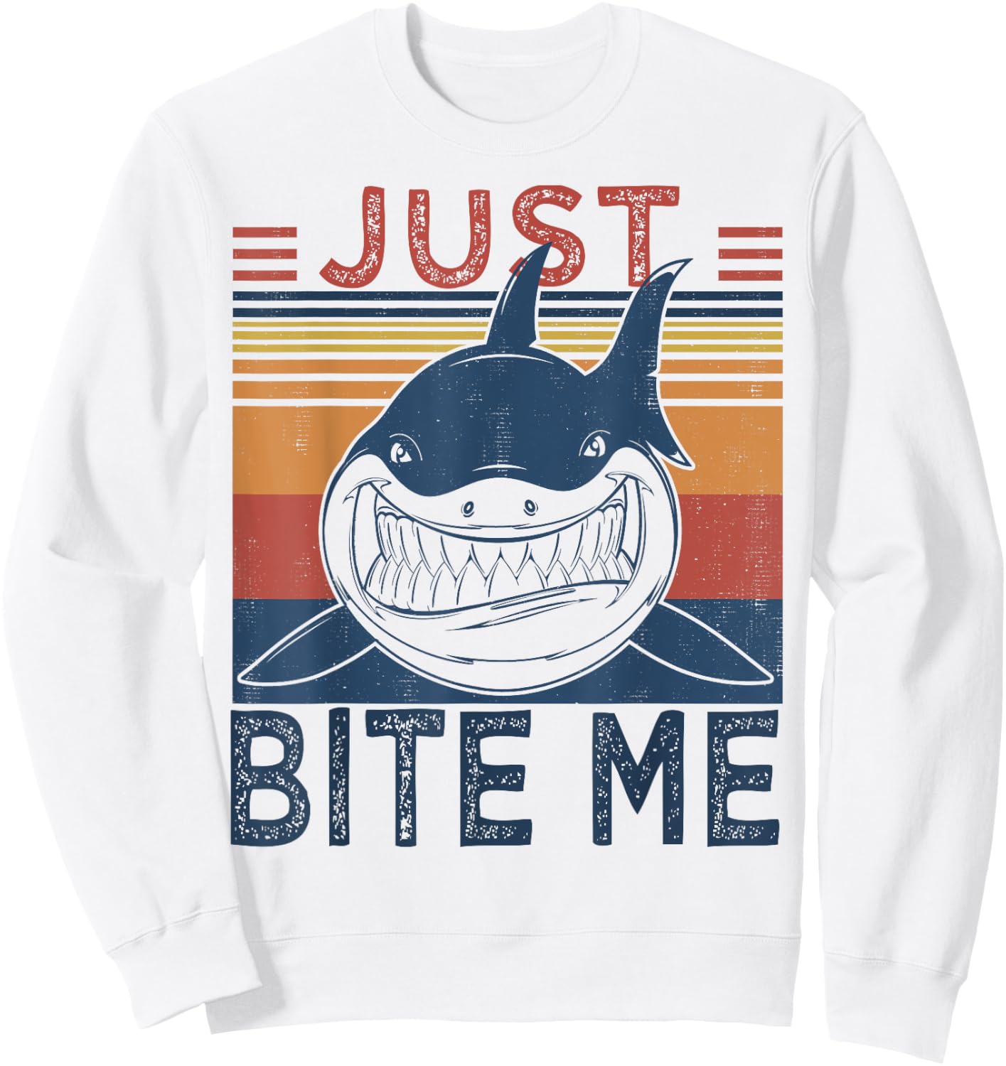Just Bite Me | Funny Fishing Cool Shark Sweatshirt - Sweatshirt | White