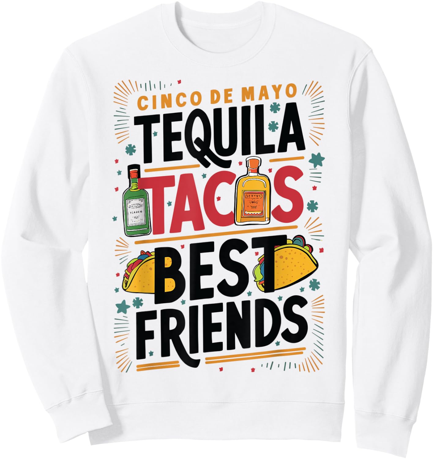 Tequila Tacos Best Friends Drinking Cinco De Mayo Sweatshirt - Sweatshirt | White