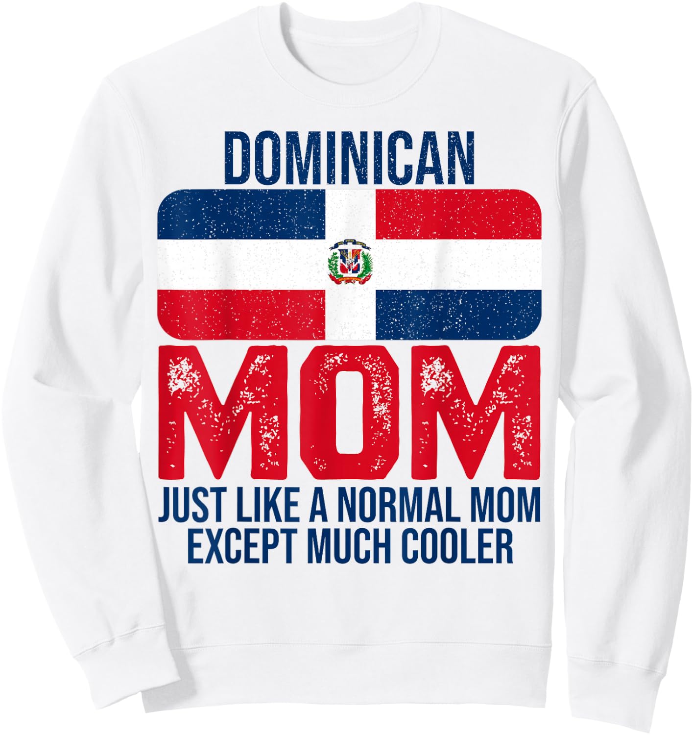 Dominican Mom Dominican Republic Flag Design Mother's Day Sweatshirt - Sweatshirt | White