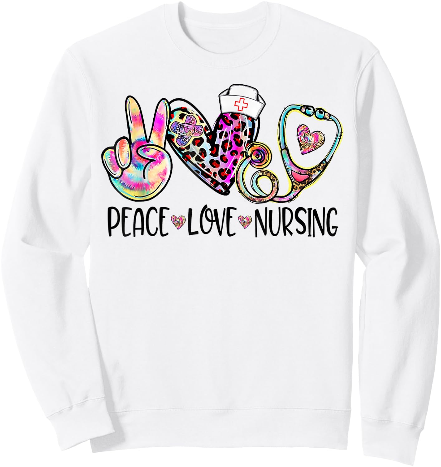 Peace Love Nursing Stethoscope Nurse Life Nurse Week 2024 Sweatshirt - Sweatshirt | White