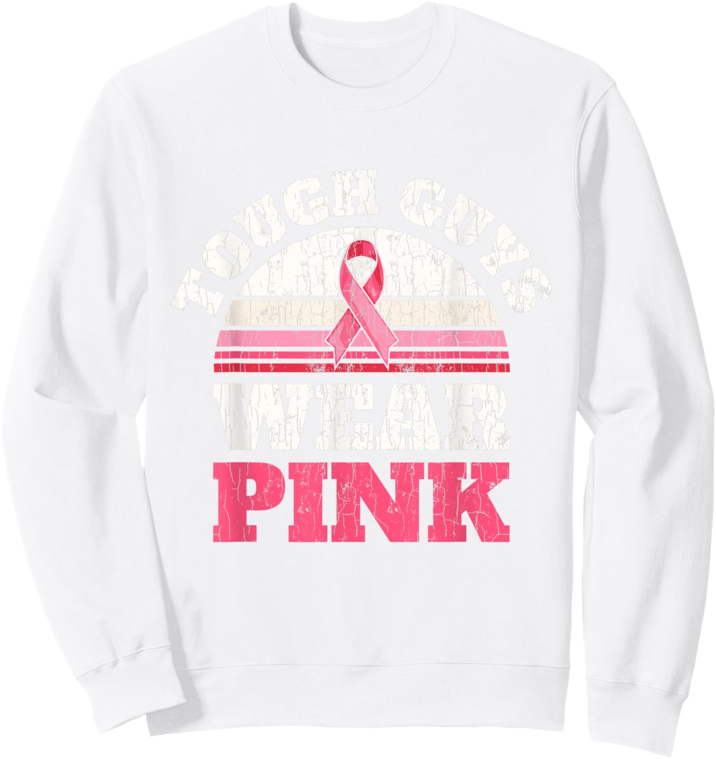 Breast Cancer Awareness Tough Guys Wear Pink Sweatshirt - Sweatshirt | White