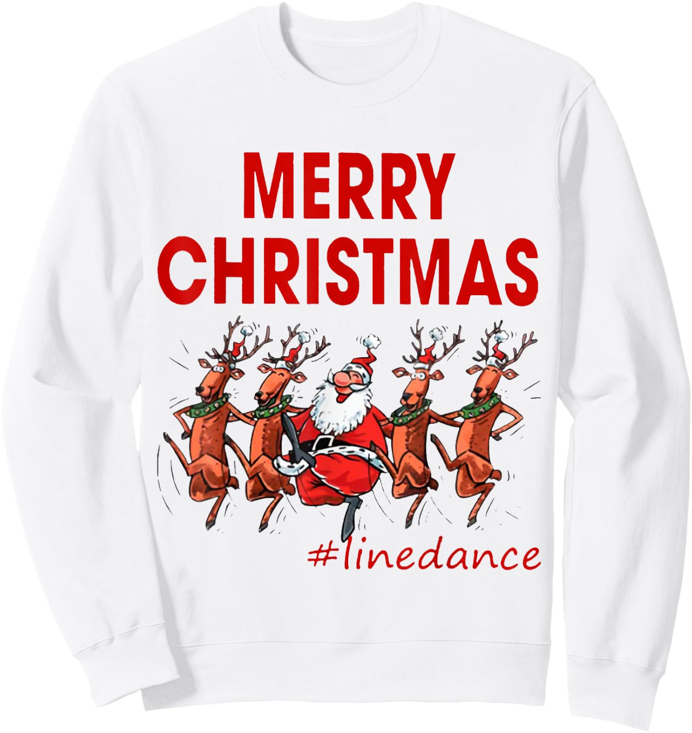 Merry Christmas Linedance Line Dance Santa Claus & Reindeer Sweatshirt - Sweatshirt | White