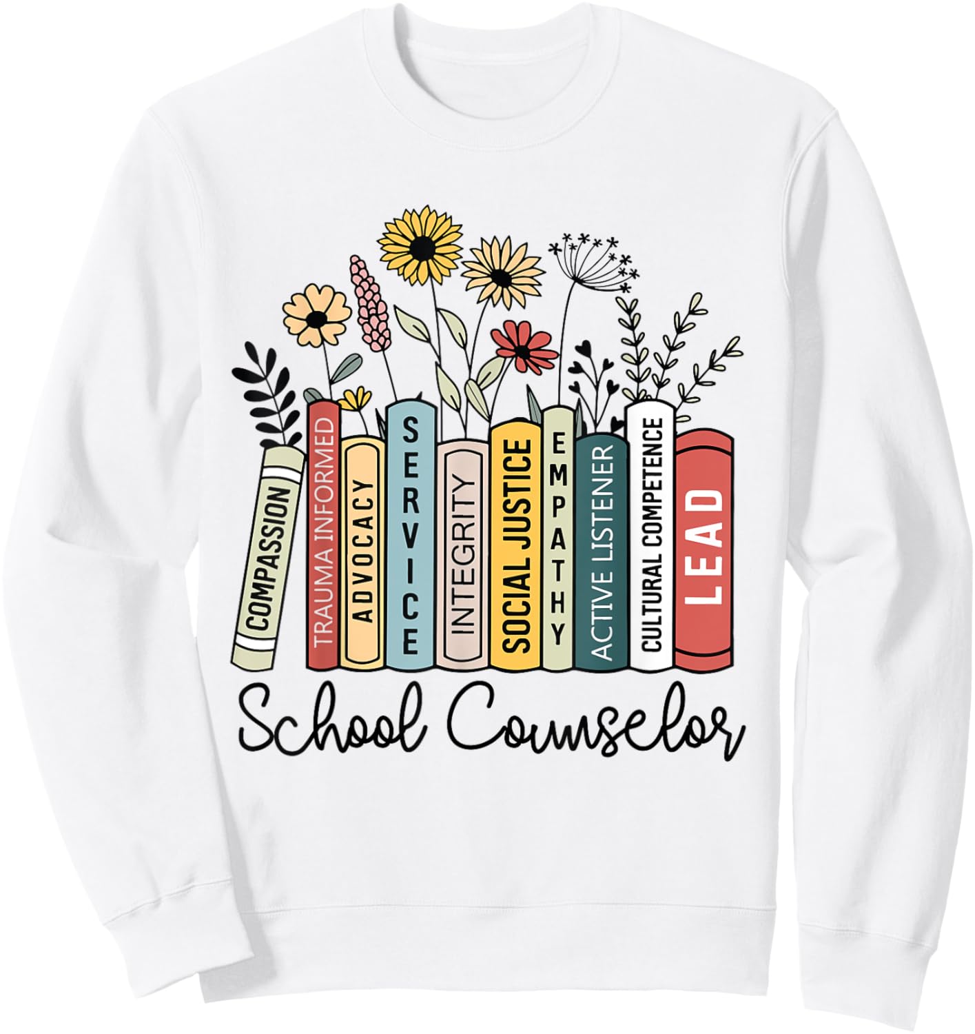 School Counselor Wildflower Book School Counseling Life Sweatshirt - Sweatshirt | White
