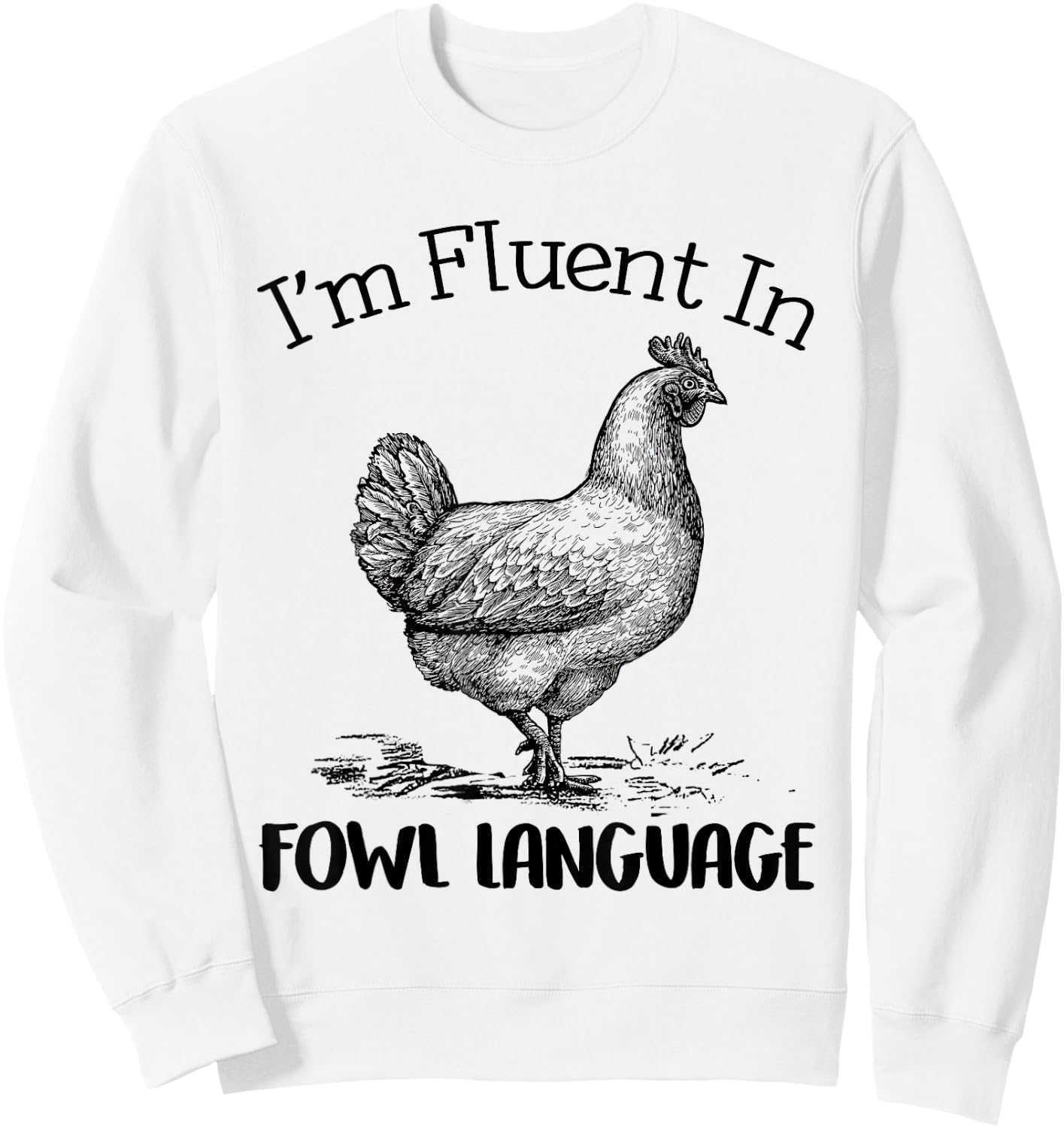 I’m Fluent In Fowl Language Funny Chicken Sweatshirt - Sweatshirt | White