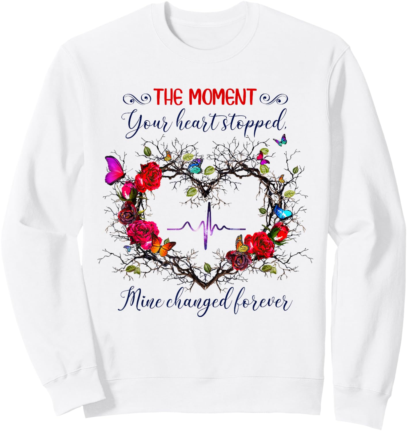 The Moment Your Heart Stopped Mine Changed Forever Sweatshirt - Sweatshirt | White