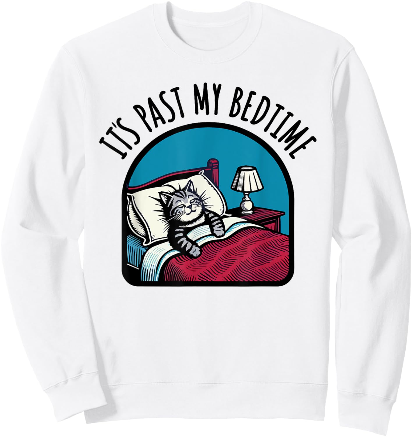 Its past my bedtime sleepy cat nap Sweatshirt - Sweatshirt | White