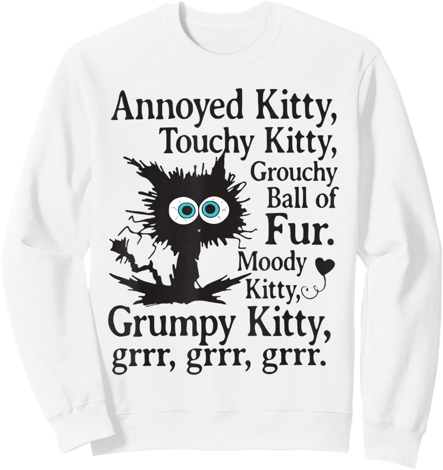 Annoyed Kitty Touchy Kitty Grouchy Ball Of Fur Sweatshirt - Sweatshirt | White