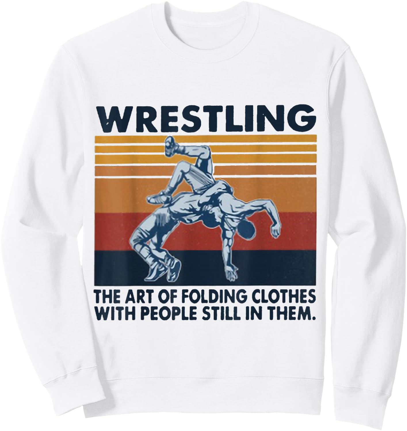 Wrestling The Art Of Folding Clothes With People Vintage Sweatshirt - Sweatshirt | White