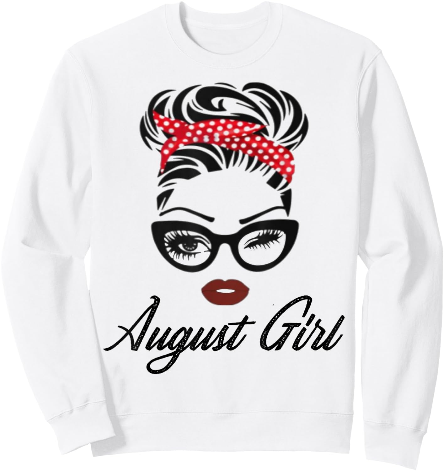 August Girl Wink Eye Woman Face Born In August Birthday Sweatshirt - Sweatshirt | White