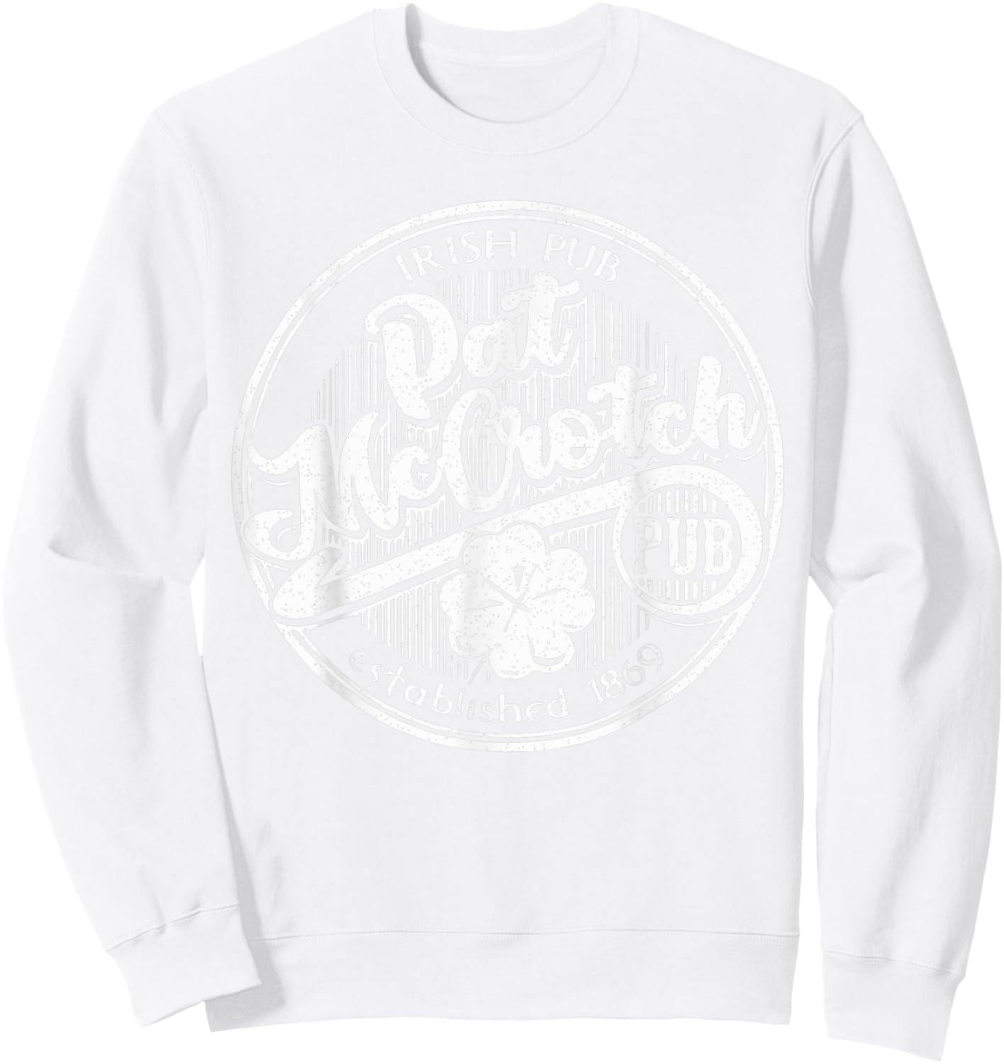 PAT McCROTCH Irish Pub Funny St Patrick's Day Dirty Adult Sweatshirt - Sweatshirt | White