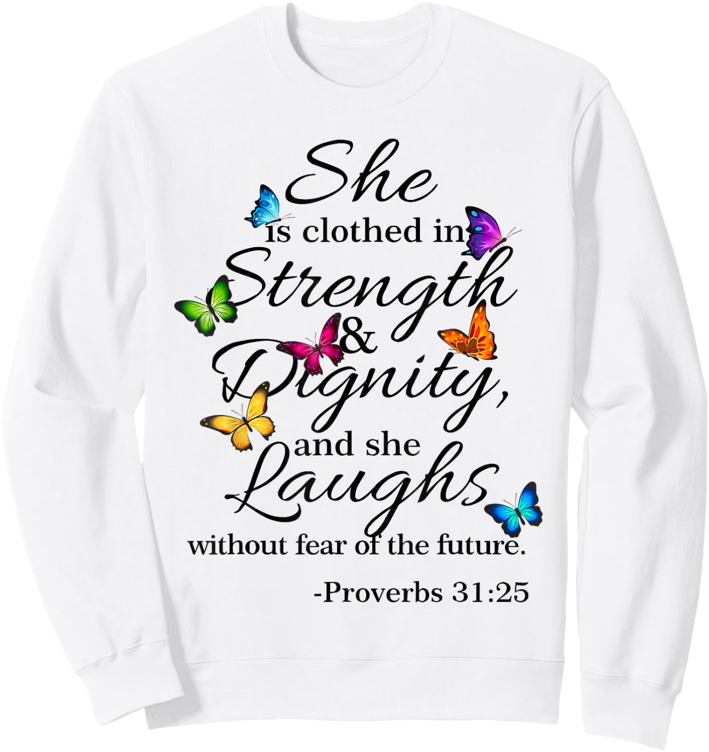 She is Clothed Strength & Dignity Proverbs 31:25 Sweatshirt - Sweatshirt | White