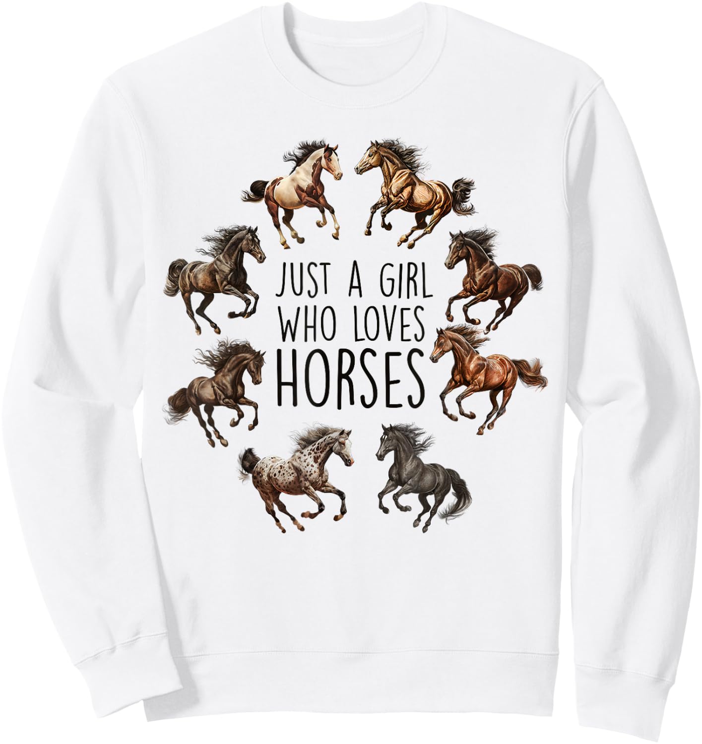 Just A Girl Who Loves Horses, Horse Breeds, Horseback Riding Sweatshirt - Sweatshirt | White
